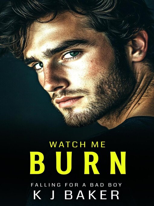 Title details for Watch Me Burn by K J Baker - Available